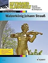 Johann (Sohn) Strauss Notenblätter Walzerkönig Johann Strauss - 12 neue Arrangements