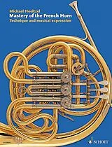 Michael Höltzel Notenblätter Mastery of the French Horn