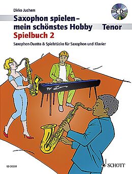 Geheftet Saxophon spielen - mein schönstes Hobby von Dirko Juchem