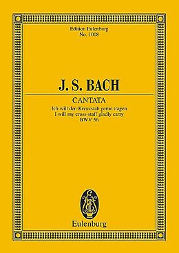 Johann Sebastian Bach Notenblätter Ich will den Kreuzstab gerne tragen - Kantate Nr.56 BWV56