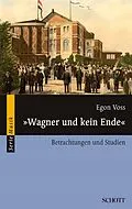 E-Book (epub) "Wagner und kein Ende" von Egon Voss