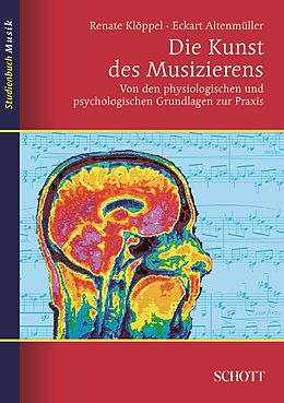 E-Book (epub) Die Kunst des Musizierens von Eckart Altenmüller, Renate Klöppel