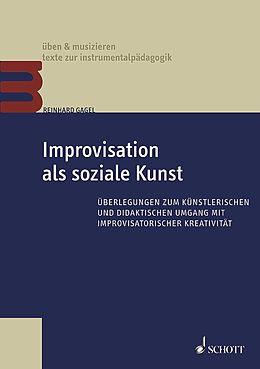 E-Book (epub) Improvisation als soziale Kunst von Reinhard Gagel