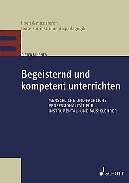 E-Book (epub) Begeisternd und kompetent unterrichten von Dieter Fahrner
