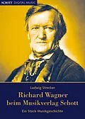 E-Book (pdf) Richard Wagner beim Musikverlag Schott von Ludwig Strecker