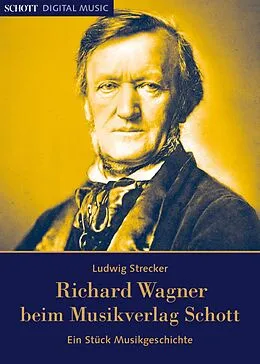 E-Book (pdf) Richard Wagner beim Musikverlag Schott von Ludwig Strecker