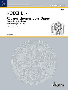 Charles Louis Eugene Koechlin Notenblätter Ausgewählte Orgelwerke Band 2