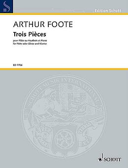 Arthur William Foote Notenblätter Trois Pièces op. 31