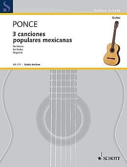 Manuel Maria Ponce Notenblätter 3 canciones populares mexicanas