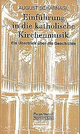 Kartonierter Einband (Kt) Einführung in die katholische Kirchenmusik von August Scharnagl