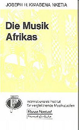 Kartonierter Einband (Kt) Die Musik Afrikas von J Kwabena Nketia