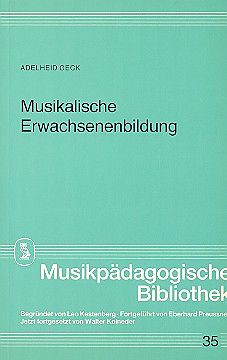 Kartonierter Einband (Kt) Musikalische Erwachsenenbildung von Adelheid Geck