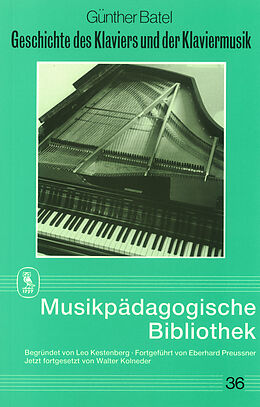 Kartonierter Einband (Kt) Geschichte des Klaviers und der Klaviermusik von Günther Batel