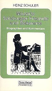 Kartonierter Einband (Kt) Mozarts Salzburger Freunde und Bekannte von Heinz Schuler