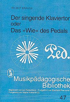 Kartonierter Einband (Kt) Der singende Klavierton oder das 'Wie' des Pedals von Helmut Brauss, Waldemar Maysenhölder