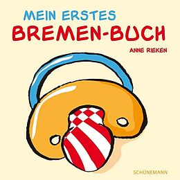 Pappband Mein erstes Bremen-Buch von Anne Rieken