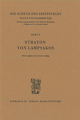 Kartonierter Einband Die Schule des Aristoteles. Texte und Kommentar / Straton von Lampsakos von Fritz Wehrli