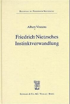 Fester Einband Friedrich Nietzsches Instinktverwandlung von Albert Vinzens