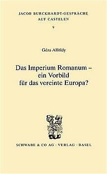 Kartonierter Einband Das Imperium Romanum - ein Vorbild für das vereinte Europa? von Géza Alföldy