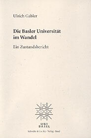 Kartonierter Einband Die Basler Universität im Wandel von Ulrich Gäbler