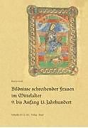 Fester Einband Bildnisse schreibender Frauen im Mittelalter 9. bis Anfang 13. Jahrhundert von Katrin Graf