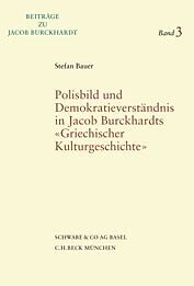 Fester Einband Polisbild und Demokratieverständnis nach Jacob Burckhardts "Griechischer Kulturgeschichte" von Stefan Bauer