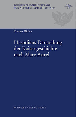 Fester Einband Herodians Darstellung der Kaisergeschichte nach Marc Aurel von Thomas Hidber