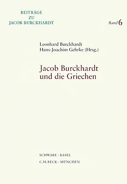 Fester Einband Jacob Burckhardt und die Griechen von 