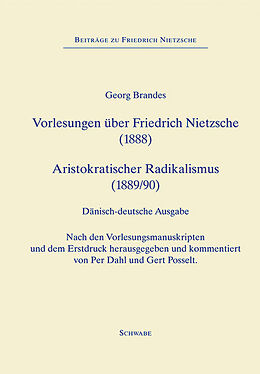Fester Einband Forelæsninger om Friedrich Nietzsche (1888), Vorlesungen über Friedrich Nietzsche (1888)  Aristokratisk Radikalisme (1889), Aristokratischer Radicalismus (1890) von Georg Brandes