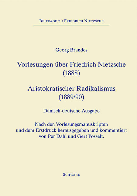 Forelæsninger om Friedrich Nietzsche (1888), Vorlesungen über Friedrich Nietzsche (1888)  Aristokratisk Radikalisme (1889), Aristokratischer Radicalismus (1890)