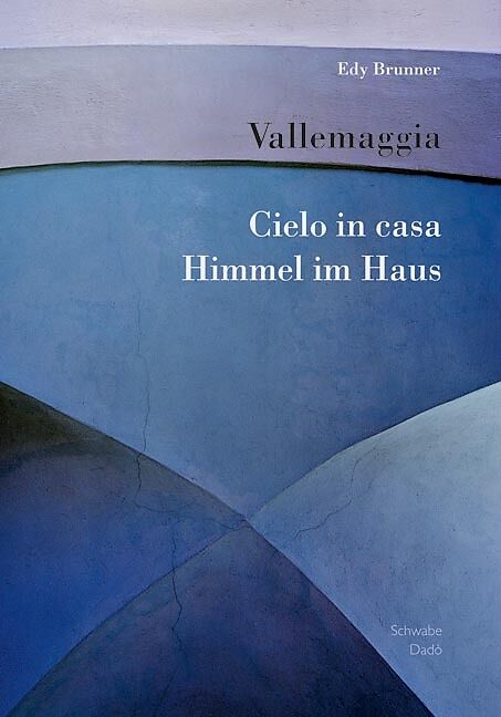 Vallemaggia: Cielo in casa - Himmel im Haus