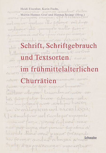 Schrift, Schriftgebrauch und Textsorten im frühmittelalterlichen Churrätien