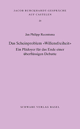 Kartonierter Einband Das Scheinproblem «Willensfreiheit» von Jan Philipp Reemtsma
