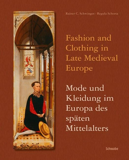 Fashion and Clothing in Late Medieval Europe - Mode und Kleidung im Europa des späten Mittelalters
