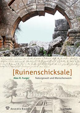 Fester Einband Ruinenschicksale von Alex R. Furger