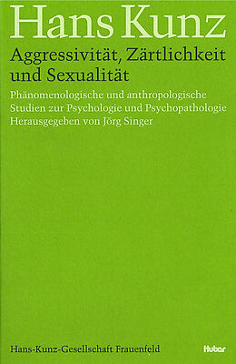 Kartonierter Einband Aggressivität, Zärtlichkeit und Sexualität von Hans Kunz