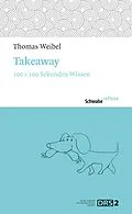 E-Book (pdf) Takeaway von Thomas Weibel
