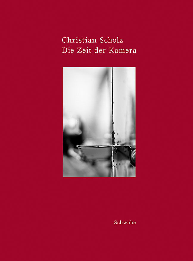 Christian Scholz - Die Zeit der Kamera