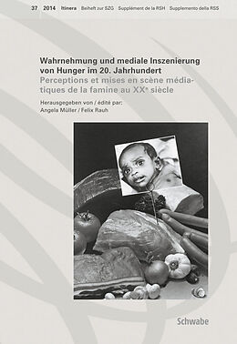 Kartonierter Einband Wahrnehmung und mediale Inszenierung von Hunger im 20. Jahrhundert von Angela Müller, Felix Rauh
