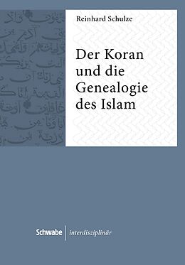 Kartonierter Einband Der Koran und die Genealogie des Islam von Reinhard Schulze