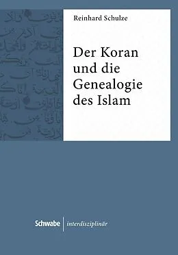 E-Book (pdf) Der Koran und die Genealogie des Islam (E-Book) von Reinhard Schulze