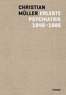 Fester Einband Erlebte Psychiatrie 1946-1986 von Christian Müller