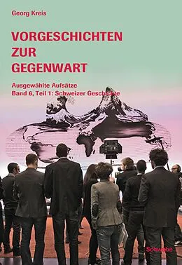 E-Book (epub) Vorgeschichten zur Gegenwart von Georg Kreis