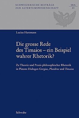 Fester Einband Die grosse Rede des Timaios  ein Beispiel wahrer Rhetorik? von Lucius Hartmann