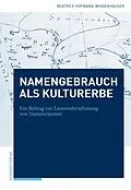 E-Book (pdf) Namengebrauch als immaterielles Kulturerbe der UNESCO von Beatrice Hofmann-Wiggenhauser