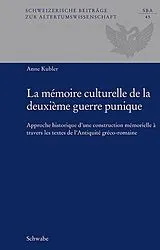 Fester Einband La mémoire culturelle de la deuxième guerre punique von Anne Kubler