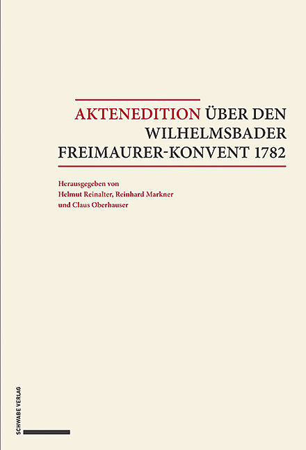 Aktenedition über den Wilhelmsbader Freimaurer-Konvent 1782