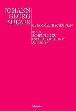 Kartonierter Einband Schriften zu Psychologie und Ästhetik von Johann Georg Sulzer