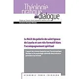 Kartonierter Einband Le Récit du pèlerin de saint Ignace de Loyola et son rôle formatif dans l'accompagnement spirituel von Dieudonné Mushipu Mbombo