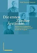 E-Book (pdf) Die ersten Zürcher Ärztinnen von Heidi Thomann Tewarson